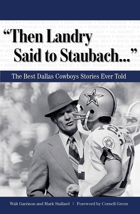 Cover image for book "Then Landry Said to Staubach. . ." The Best Dallas Cowboys Stories Ever Told