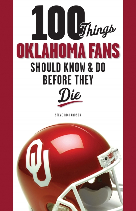 Cover image for book 100 Things Oklahoma Fans Should Know &amp; Do Before They Die