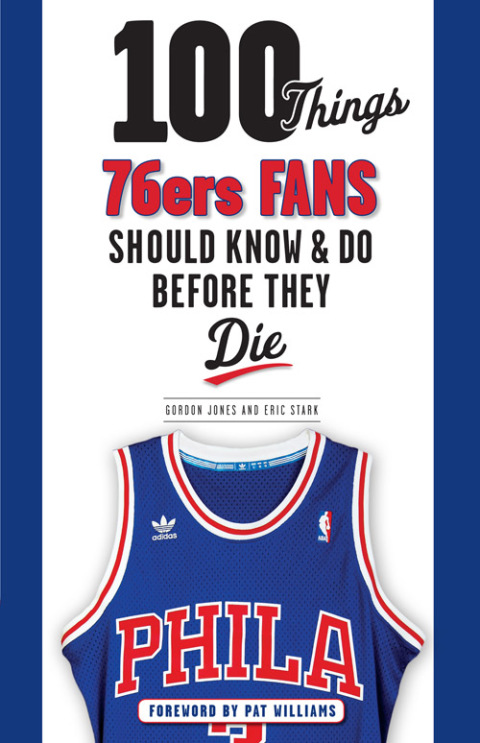 Cover image for book 100 Things 76ers Fans Should Know &amp; Do Before They Die