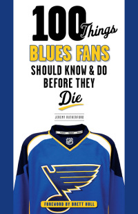 صورة الغلاف: 100 Things Blues Fans Should Know & Do Before They Die 9781600788185