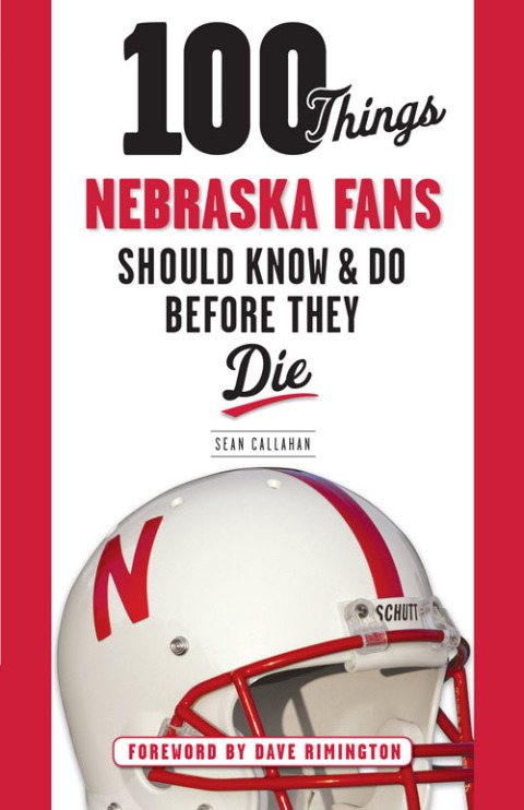 Cover image for book 100 Things Nebraska Fans Should Know &amp; Do Before They Die