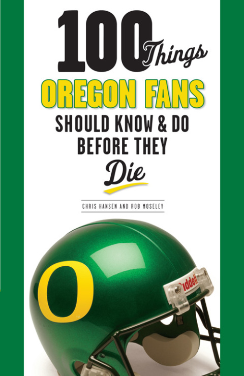 Cover image for book 100 Things Oregon Fans Should Know &amp; Do Before They Die