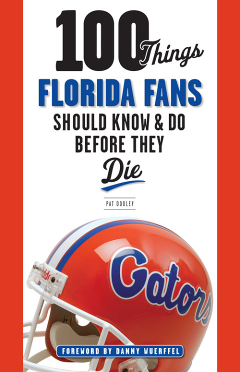 Cover image for book 100 Things Florida Fans Should Know & Do Before They Die