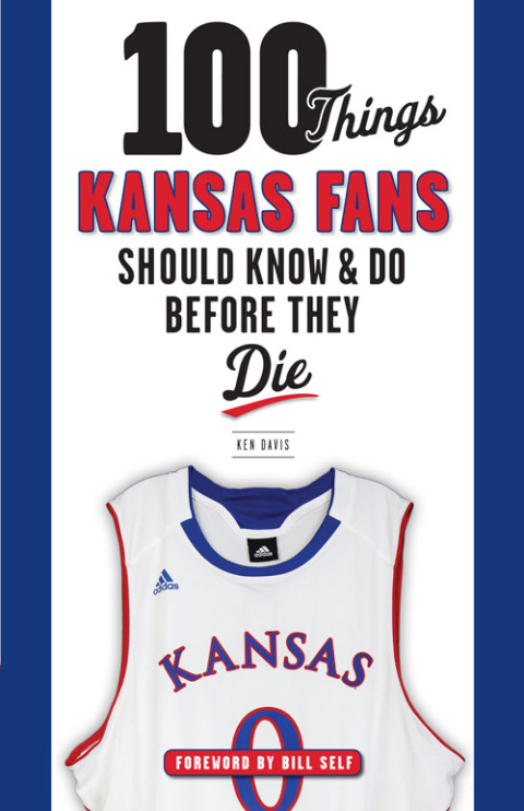 Cover image for book 100 Things Kansas Fans Should Know &amp; Do Before They Die