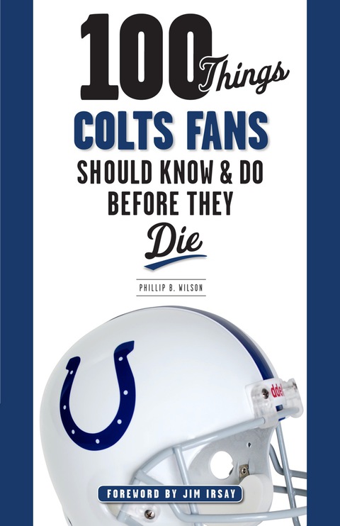 Cover image for book 100 Things Colts Fans Should Know &amp; Do Before They Die