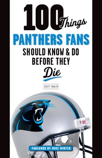 صورة الغلاف: 100 Things Panthers Fans Should Know & Do Before They Die 9781600788246
