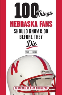 صورة الغلاف: 100 Things Nebraska Fans Should Know & Do Before They Die 9781600788352