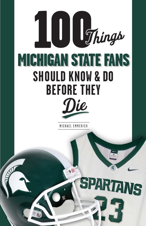 Cover image for book 100 Things Michigan State Fans Should Know &amp; Do Before They Die