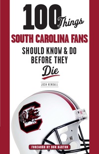 Cover image: 100 Things South Carolina Fans Should Know & Do Before They Die 9781600788505
