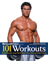 صورة الغلاف: 101 Workouts For Men: Build Muscle, Lose Fat & Reach Your Fitness Goals Faster 9781600780240