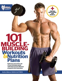 صورة الغلاف: 101 Muscle-Building Workouts &amp; Nutrition Plans 9781600785139