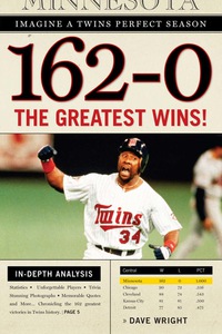 صورة الغلاف: 162-0: Imagine a Twins Perfect Season: The Greatest Wins! 9781600783265