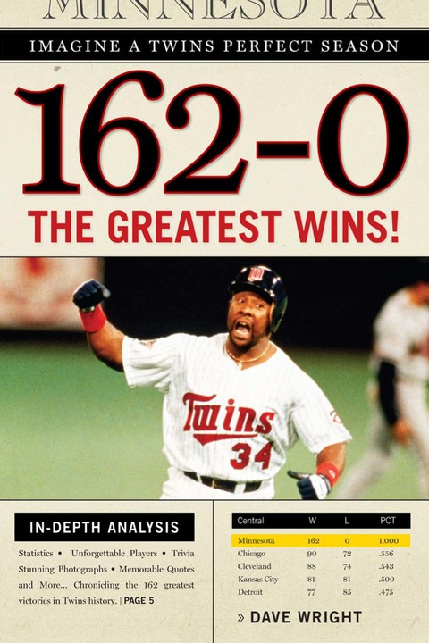 Cover image for book 162-0: Imagine a Twins Perfect Season: The Greatest Wins!