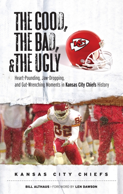 Cover image for book The Good, the Bad, &amp; the Ugly: Kansas City Chiefs