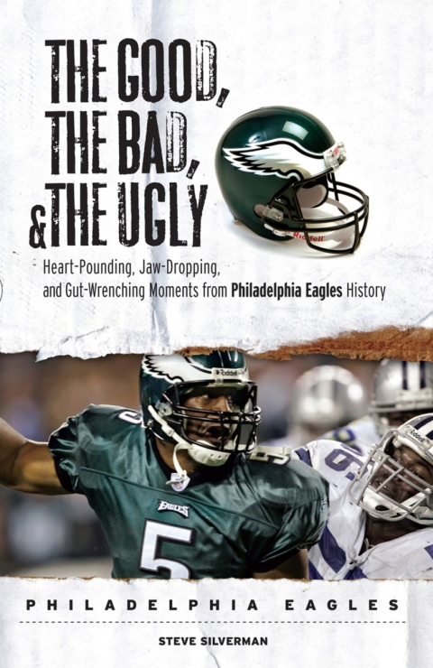 Cover image for book The Good, the Bad, & the Ugly: Philadelphia Eagles