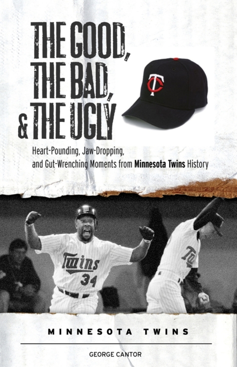 Cover image for book The Good, the Bad, &amp; the Ugly: Minnesota Twins