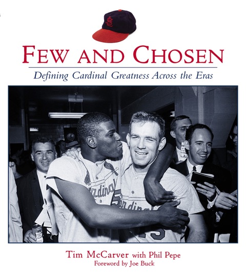 Cover image for book Few and Chosen Cardinals: Defining Cardinal Greatness Across the Eras