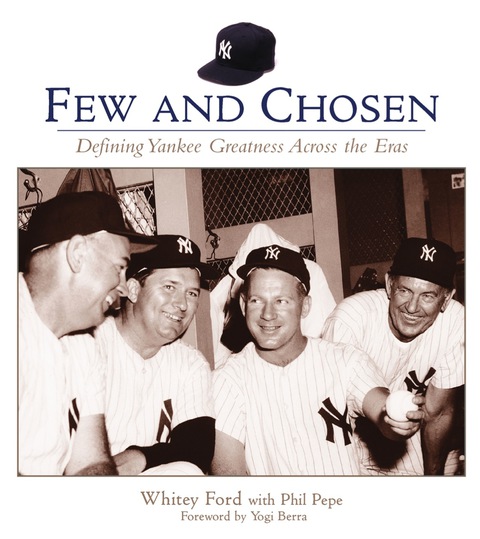 Cover image for book Few and Chosen Yankees: Defining Yankee Greatness Across the Eras