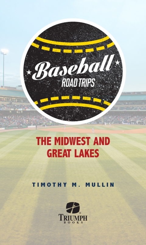 Cover image for book Baseball Road Trips: The Midwest and Great Lakes