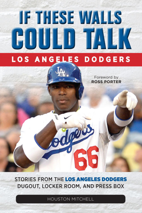 Cover image for book If These Walls Could Talk: Los Angeles Dodgers