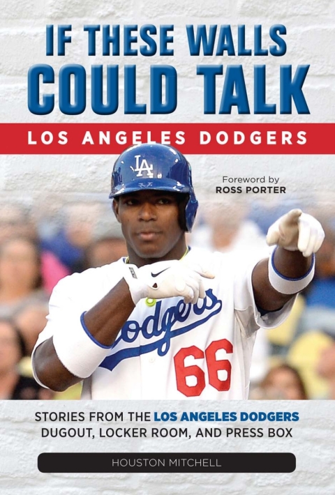 Cover image for book If These Walls Could Talk: Los Angeles Dodgers