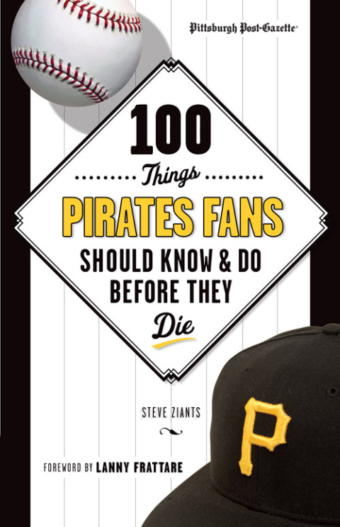 Cover image for book 100 Things Pirates Fans Should Know & Do Before They Die
