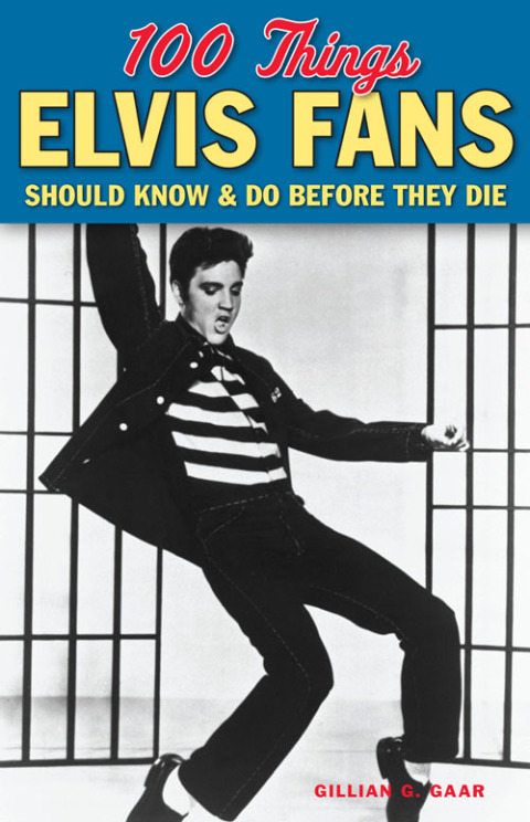 Cover image for book 100 Things Elvis Fans Should Know &amp; Do Before They Die