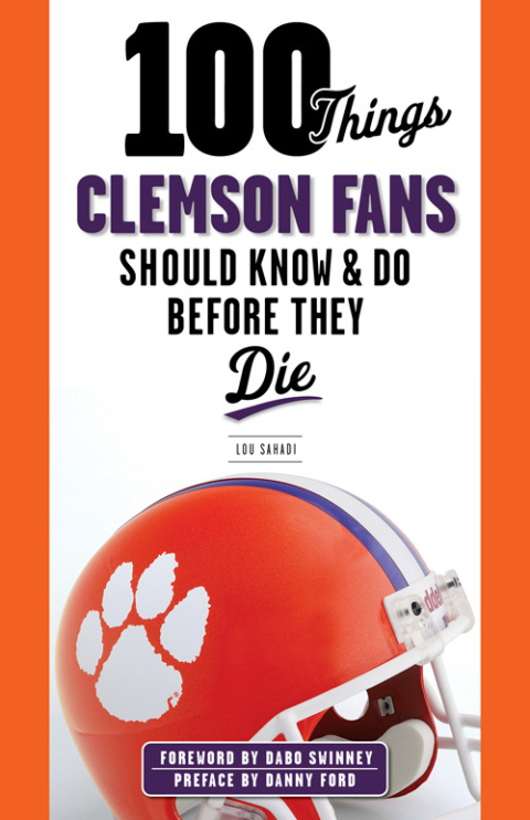 Cover image for book 100 Things Clemson Fans Should Know &amp; Do Before They Die