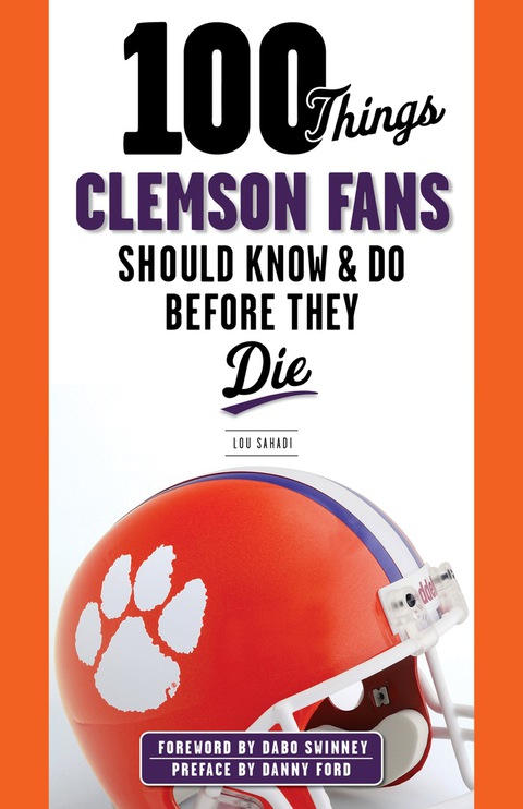 Cover image for book 100 Things Clemson Fans Should Know &amp; Do Before They Die
