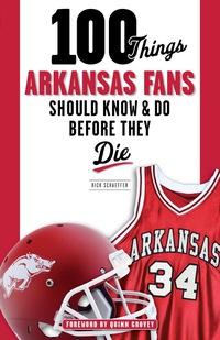 صورة الغلاف: 100 Things Arkansas Fans Should Know & Do Before They Die 9781600789915