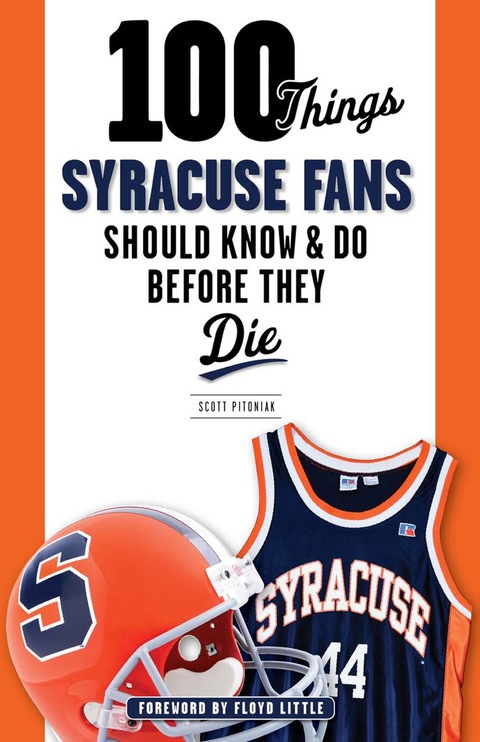 Cover image for book 100 Things Syracuse Fans Should Know &amp; Do Before They Die