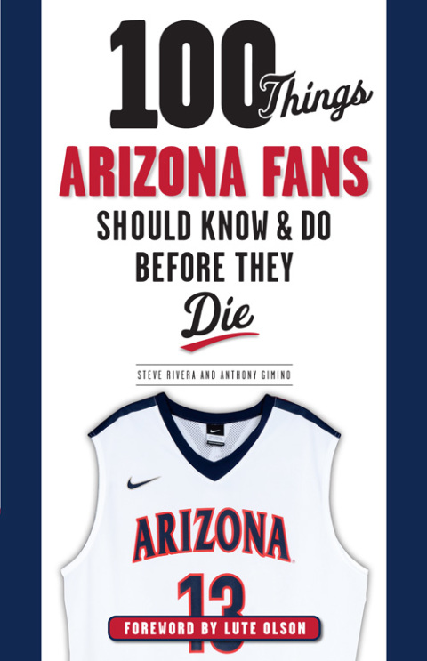 Cover image for book 100 Things Arizona Fans Should Know & Do Before They Die
