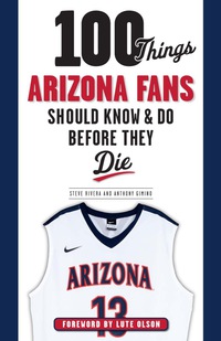 صورة الغلاف: 100 Things Arizona Fans Should Know & Do Before They Die 9781629370187