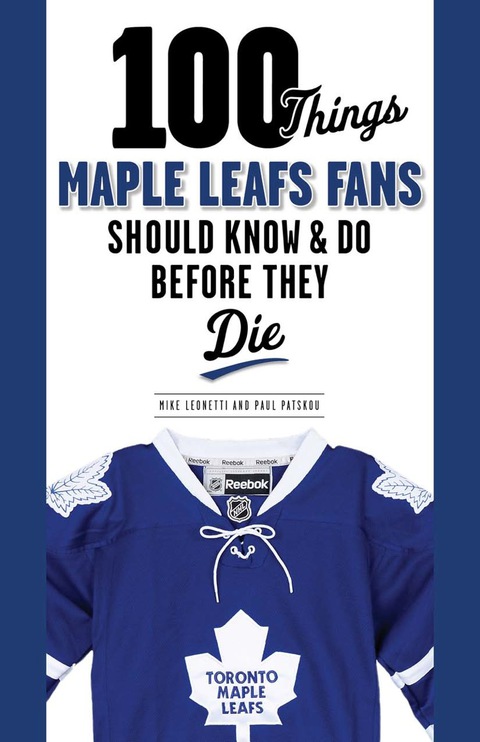 Cover image for book 100 Things Maple Leafs Fans Should Know &amp; Do Before They Die