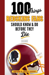 Cover image: 100 Things Redskins Fans Should Know & Do Before They Die 9781600789366