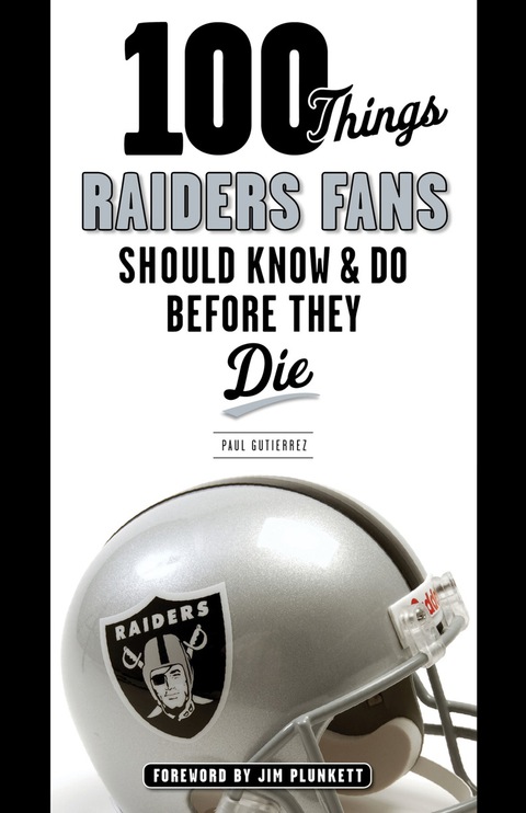 Cover image for book 100 Things Raiders Fans Should Know &amp; Do Before They Die