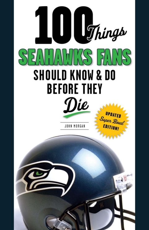 Cover image for book 100 Things Seahawks Fans Should Know &amp; Do Before They Die