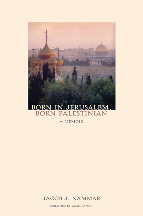 Cover image for book Born in Jerusalem, Born Palestinian
