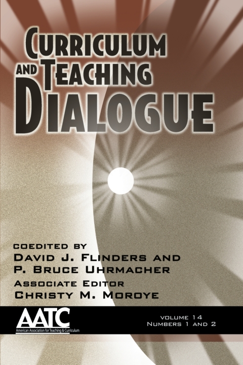 Cover image for book Curriculum and Teaching Dialogue Vol 14 Issue 1 & 2