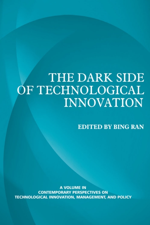 Cover image for book The Dark Side of Technological Innovation