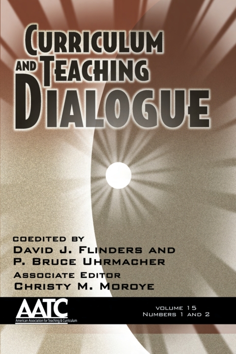 Cover image for book Curriculum and Teaching Dialogue Vol 15 Issue 1 & 2