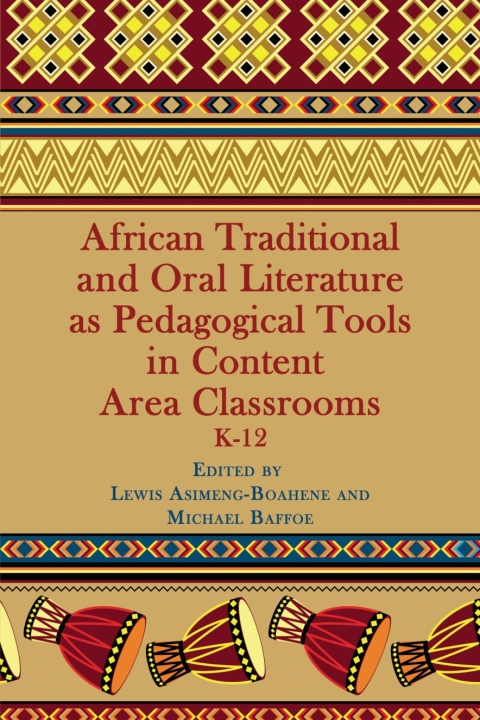 Cover image for book African Traditional and Oral Literature as Pedagogical Tools in Content Area Classrooms, K-12