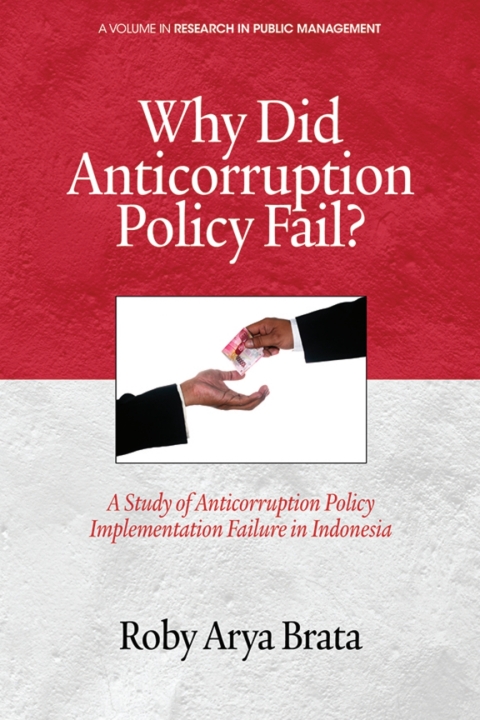 Cover image for book Why Did Anticorruption Policy Fail? a Study of Anticorruption Policy Implementation Failure in Indonesia