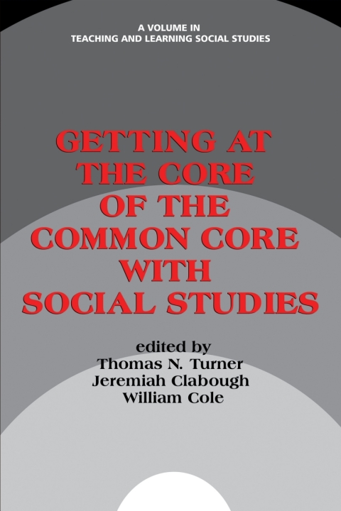 Cover image for book Getting at the Core of the Common Core with Social Studies