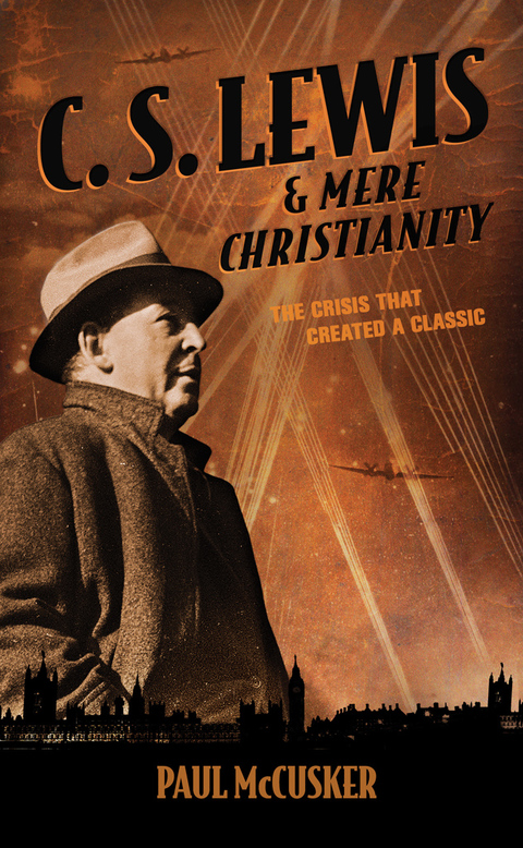 C. S. Lewis \u0026 Mere Christianity 