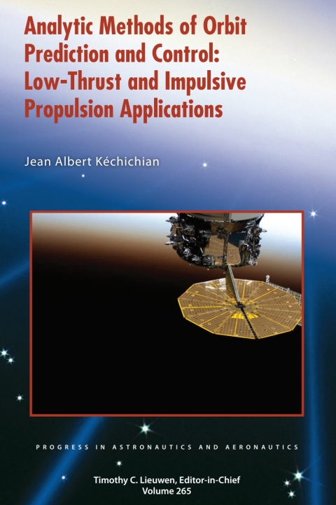 Cover image for book Analytic Methods of Orbit Prediction and Control: Low-Thrust and Impulsive Propulsion Applications