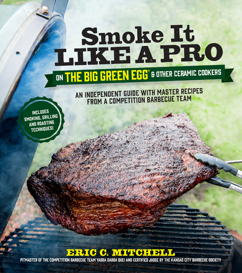 Cover image for book Smoke It Like a Pro on the Big Green Egg & Other Ceramic Cookers