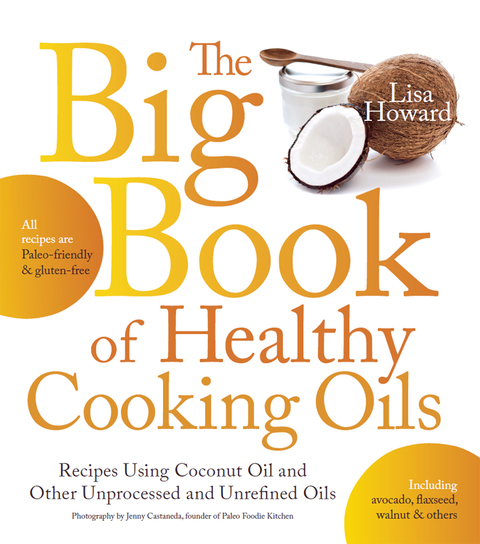 Cover image for book The Big Book of Healthy Cooking Oils