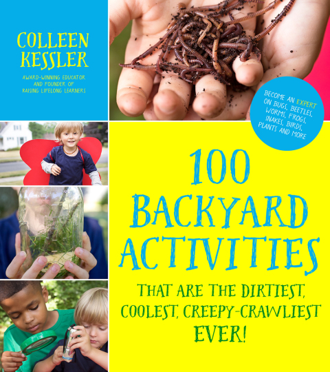 Cover image for book 100 Backyard Activities That Are the Dirtiest, Coolest, Creepy-Crawliest Ever!