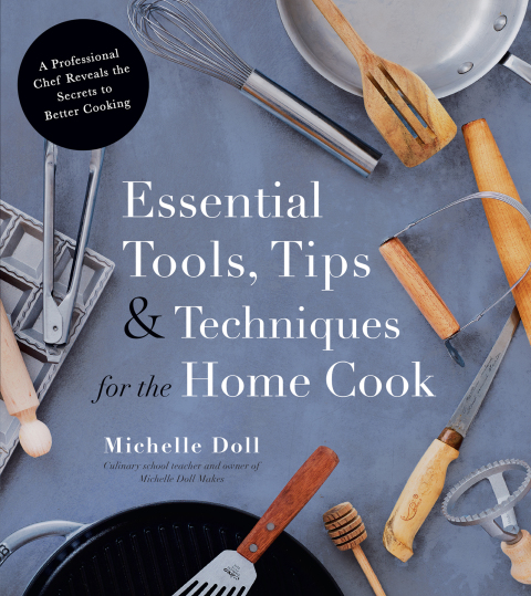 Cover image for book Essential Tools, Tips & Techniques for the Home Cook